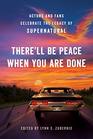 There'll Be Peace When You Are Done Actors and Fans Celebrate the Legacy of Supernatural