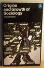 Origins and Growth of Sociology (Pelican S.)