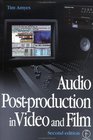 Audio Postproduction in Video and Film Second Edition