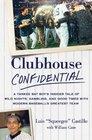 Clubhouse Confidential: A Yankee Bat Boy's Insider Tale of Wild Nights, Gambling, and Good Times with Modern Baseball's Greatest Team