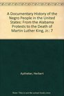 A Documentary History of the Negro People in the United States From the Alabama Protests to the Death of Martin Luther King Jr