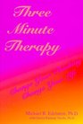 Three Minute Therapy Change Your Thinking Change Your Life