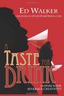 A Taste For Drink Inspire Your Beverage Creativity