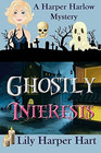 Ghostly Interests (Harper Harlow, Bk 1)