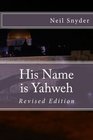 His Name is Yahweh Revised Edition