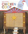 Art of the Chicken Coop A Fun and Essential Guide to Housing Your Peeps