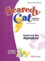 Exploring the Alphabet  Scaredy Cat Reading System Student Activity Manual
