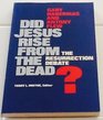 Did Jesus Rise from the Dead? The Resurrection Debate