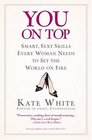 You On Top Smart Sexy Skills Every Woman Needs to Set the World on Fire