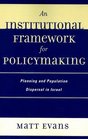 An Institutional Framework for Policymaking Planning and Population Dispersal in Israel