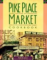 Pike Place Market Cookbook Recipes Personalities and Anecdotes from Seattle's Renowned Public Market