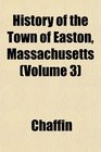 History of the Town of Easton Massachusetts