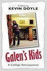 Galen's Kids A College Retrospective