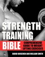 Strength Training Bible Comprehensive Guide to Weight Lifting Exercises