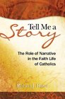 Tell Me a Story The Role of Narrative in the Faith Life of Catholics
