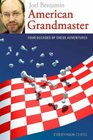 American Grandmaster Four Decades of Chess Adventures