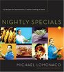 Nightly Specials  125 Recipes for Spontaneous Creative Cooking at Home