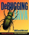 Debugging Java Troubleshooting for Programmers