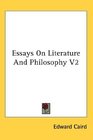 Essays On Literature And Philosophy V2