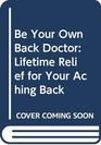 Be Your Own Back Doctor