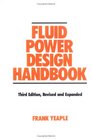 Fluid Power Design Handbook  3rd Edition Revised  Expanded