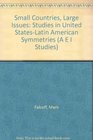 Small Countries Large Issues Studies in USLatin American Asymmetries
