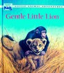 Gentle Little Lion (Little Animal Adventures)