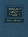 Charles XII and the Collapse of the Swedish Empire 16821719  Primary Source Edition