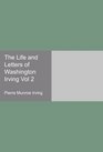 The Life and Letters of Washington Irving Vol 2