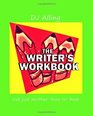 The Writer's Workbook Not Just Another How To Book