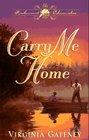 Carry Me Home (Richmond Chronicles/Virginia Gaffney)