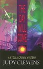 The Day Will Come: A Stella Crown Mystery (Stella Crown Series)