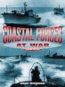 Coastal Forces at War 2nd Edition