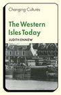The Western Isles Today (Changing Culture Series)