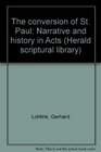 The conversion of St Paul Narrative and history in Acts