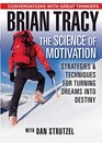 The Science of Motivation Strategies  Techniques for Turning Dreams into Destiny