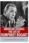 American Legends: The Life of Humphrey Bogart