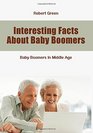Interesting Facts About Baby Boomers Baby Boomers In Middle Age