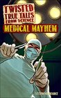 Twisted True Tales From Science Medical Mayhem