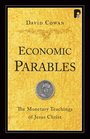 Economic Parables The Monetary Teachings of Jesus Christ