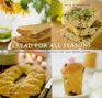 Bread for All Seasons  Delicious and Distinctive Recipes for YearRound Baking