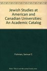 Jewish Studies at American and Canadian Universities An Academic Catalog