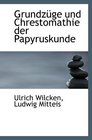 Grundzge und Chrestomathie der Papyruskunde