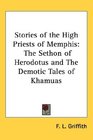 Stories of the High Priests of Memphis The Sethon of Herodotus and The Demotic Tales of Khamuas