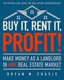 Buy It Rent It Profit  Make Money as a Landlord in ANY Real Estate Market
