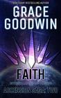 Faith: Ascension Saga: Two: Volume 2, Books 4, 5 & 6 (Interstellar Brides®: Ascension Saga)