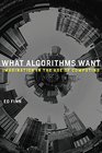 What Algorithms Want Imagination in the Age of Computing