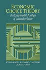 Economic Choice Theory An Experimental Analysis of Animal Behavior