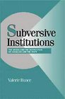 Subversive Institutions  The Design and Destruction of Socialism and the State