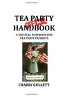 Official Tea Party Handbook A Tactical Playbook for Tea Party Patriots